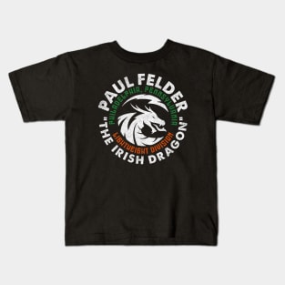 Paul "The Irish Dragon" Felder Kids T-Shirt